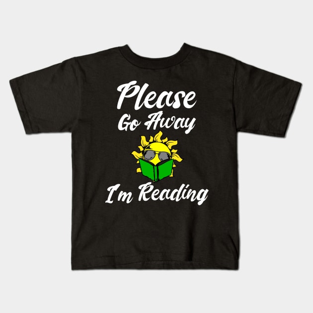 Please go away I'm reading sun design Kids T-Shirt by Midlife50